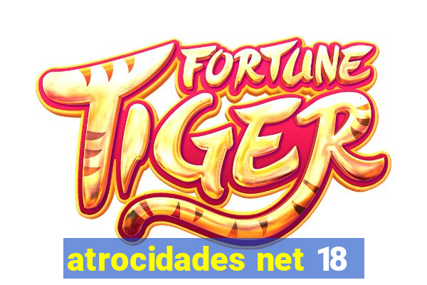 atrocidades net 18